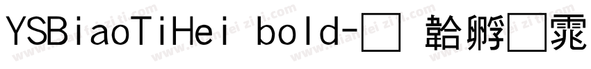YSBiaoTiHei bold字体转换